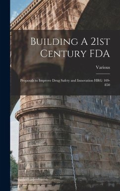 Cover Building A 21st Century FDA