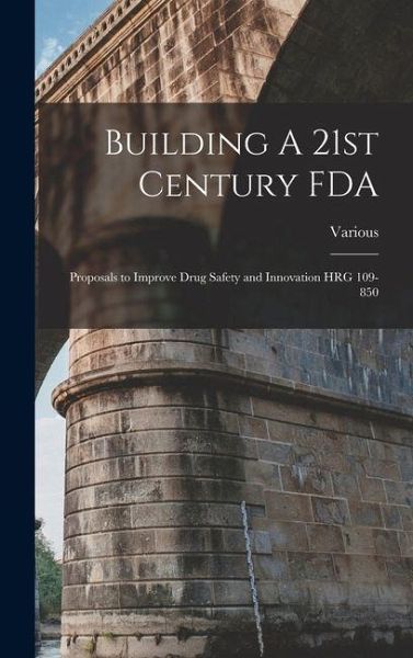 Building A 21st Century FDA