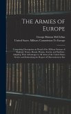 The Armies of Europe: Comprising Descriptions in Detail of the Military Systems of England, France, Russia, Prussia, Austria, and Sardinia;