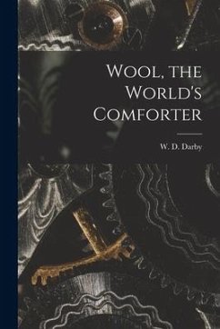 Wool, the World's Comforter - Darby, W. D.