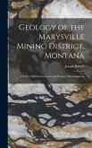 Geology of the Marysville Mining District, Montana