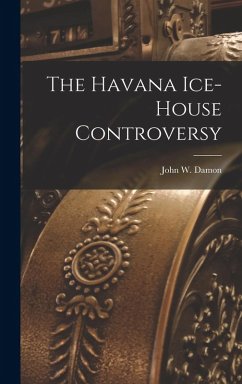 The Havana Ice-House Controversy Cover The Havana Ice-House Controversy
