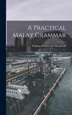 A Practical Malay Grammar - Shellabear, William Girdlestone