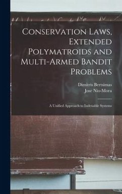 Conservation Laws, Extended Polymatroids and Multi-armed Bandit Problems - Bertsimas, Dimitris; Nio-Mora, Jose