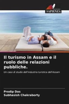 Il turismo in Assam e il ruolo delle relazioni pubbliche. - Das, Prodip;Chakraborty, Subhasish