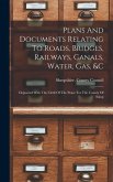 Plans And Documents Relating To Roads, Bridges, Railways, Canals, Water, Gas, &c: Deposited With The Clerk Of The Peace For The County Of Salop