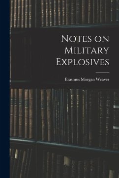 Notes on Military Explosives - Morgan, Weaver Erasmus