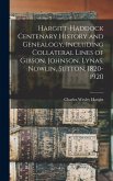 Hargitt-Haddock Centenary History and Genealogy, Including Collateral Lines of Gibson, Johnson, Lynas, Nowlin, Sutton, 1820-1920