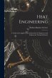 Heat Engineering: A Textbook of Applied... - Bild 1
