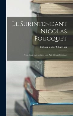 Le Surintendant Nicolas Foucquet - Chatelain, Urbain Victor