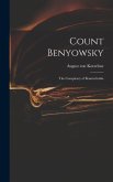 Count Benyowsky; The Conspiracy of Kamtschatka