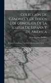 Colección De Cánones Y De Todos Los Concilios De La Iglesia De España Y De América Colección De Cánones Y De Todos Los Concilios De La Iglesia De España Y De América