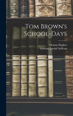 Tom Brown's School-Days - Hughes, Thomas; Sullivan, Edmund Joseph