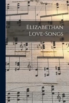 Elizabethan Love-songs - Anonymous