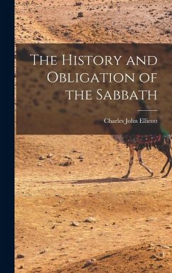 The History and Obligation of the Sabbath - Ellicott, Charles John