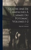 Quatre Ans De Campagnes À L'armée Du Potomac, Volumes 1-2