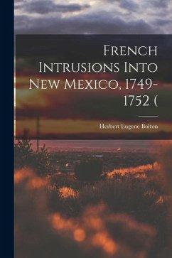 Cover French Intrusions Into New Mexico, 1749-1752 (
