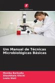 Um Manual de Técnicas Microbiológicas Básicas