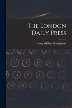 The London Daily Press - William, Massingham Henry