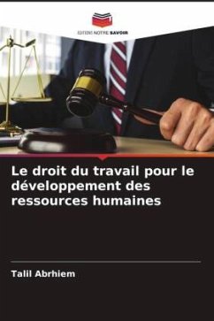 Le droit du travail pour le développement des ressources humaines - Abrhiem, Talil