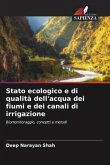 Stato ecologico e di qualità dell'acqua dei fiumi e dei canali di irrigazione