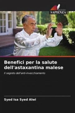 Benefici per la salute dell'astaxantina malese - Syed Alwi, Syed Isa