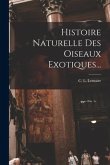Histoire Naturelle Des Oiseaux Exotiques...