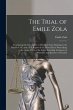 The Trial of Emile Zola: Containing M.... - Bild 1