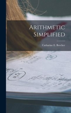 Arithmetic Simplified - Beecher, Catharine E.