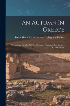 Cover An Autumn In Greece: Comprising Sketches Of The Character, Customs, And Scenery Of The Country