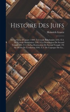 Cover Histoire Des Juifs: De La Sortie D'egypte (1400) À L'exode Babylonien (534).-T.2. De L'exode Babylonien (538) À La Destruction Du Second T