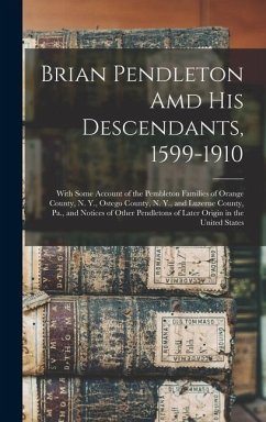 Cover Brian Pendleton Amd His Descendants, 1599-1910