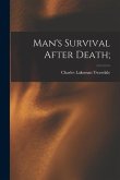 Man's Survival After Death;