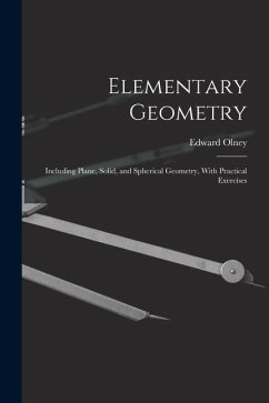 Cover Elementary Geometry: Including Plane, Solid, and Spherical Geometry, With Practical Exercises