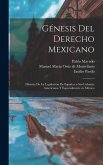 Génesis del derecho mexicano; historia de la legislación de España en sus colonias americanas y especialmente en México