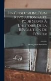 Les Confessions D'un Révolutionnaire Pour Servir À L'histoire De La Révolution De Février