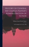 History of General Sir Charles Napier's Administration of Scinde