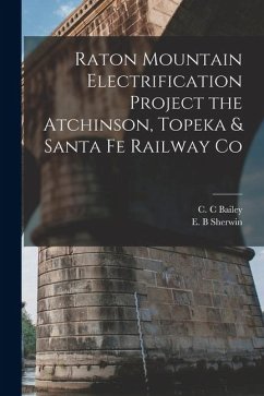 Cover Raton Mountain Electrification Project the Atchinson, Topeka & Santa fe Railway Co