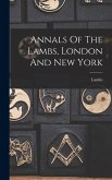Annals Of The Lambs, London And New York