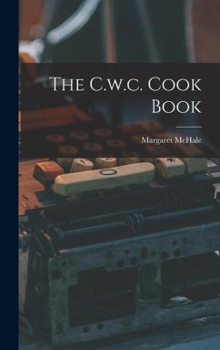 The C.w.c. Cook Book - McHale, Margaret The C.w.c. Cook Book - McHale, Margaret