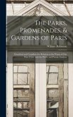 The Parks, Promenades, & Gardens of Paris: Described and Considered in Relation to the Wants of Our Own Cities, and the Public and Private Gardens
