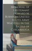 Memorial of Lieutenant Howard M. Burnham United States Army who Fell in the Battle of Chicamauga