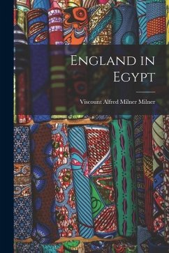 England in Egypt - Milner, Viscount Alfred Milner