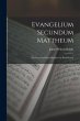 Evangelium Secundum Mattheum: The... - Bild 1