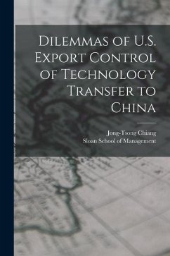 Dilemmas of U.S. Export Control of Technology Transfer to China - Chiang, Jong-Tsong