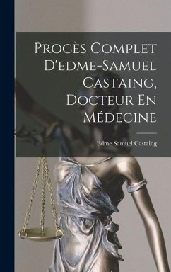 Cover Procès Complet D'edme-Samuel Castaing, Docteur En Médecine