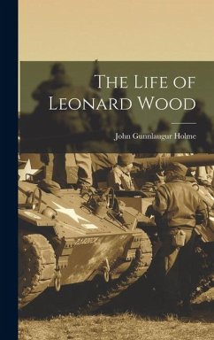 Cover The Life of Leonard Wood