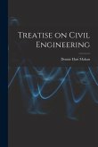 Treatise on Civil Engineering
