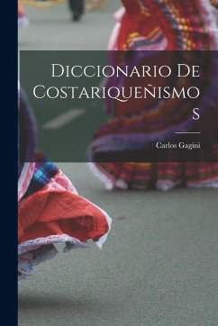 Cover Diccionario de costariqueñismos