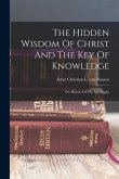The Hidden Wisdom Of Christ And The Key Of Knowledge: Or, History Of The Apocrypha